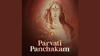 Parvati Panchakam (feat. Sarvshreshtha Mishra)