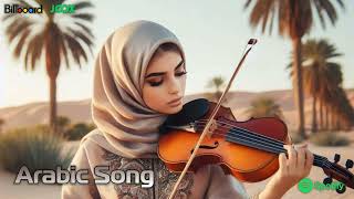 🎻🎶أفضل أغاني عربية من الشرق الأوسط | Top Arabic Songs from the Middle East #2025