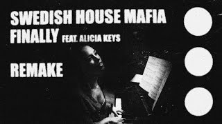 Swedish House Mafia - Finally (feat. Alicia Keys) | Remake [Free Download]