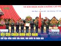 Hội Cựu chiến binh Việt Nam - Chỗ dựa vững chắc của Đảng, Nhà nước và nhân dân