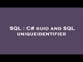 SQL : C# guid and SQL uniqueidentifier