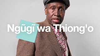 Ngũgĩ wa Thiong'o: “Europe and the West must also be decolonised”