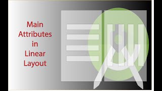 Android Tutorial #4Main Attributes in Linear Layout