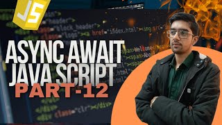 JAVA Script Part-12 | Async await | Bhavy Sharma | Web Development