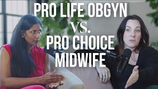 Is Abortion Sometimes Medically Necessary? Pro Life OBGYN and Pro Choice Midwife debate