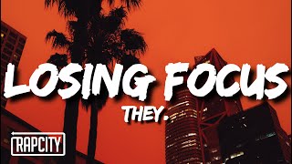 THEY. - Losing Focus ft. Wale (Lyrics)