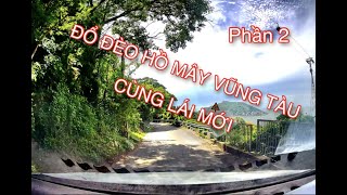 TÀI MỚI ĐỔ ĐÈO HỒ MÂY VŨNG TÀU (PHẦN 2)| LÁI XE KHÔNG KHÓ