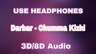 Chumma Kizhi 8D/3D Audio || Darbar || Namma 8D Tunes