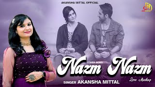 Nazm Nazm Sa Mere : Akansha Mittal (Female Version) Arko : Hindi Cover Song : Bareilly Ki Barfi