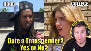 "Would you Date a Trans?" - Hood VS College | Reaction