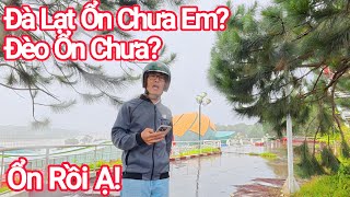 It's drizzling in Da Lat today, no sunshine! Da Lat and the pass are fine.