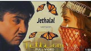 Titliaan | 😆 Funny video | Jethalal | Babita | Harrdy Sandhu ft Jaani | Sargun Mehta |