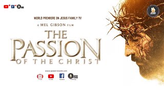THE PASSION OF THE CHRIST | ENGLISH FULL MOVIE | JESUS FAMILY TV | 𝗣𝗟𝗦 𝗗𝗢 𝗦𝗨𝗕𝗦𝗖𝗥𝗜𝗕𝗘