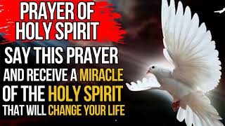 🛑 PRAYER TO THE HOLY SPIRIT TO RECEIVE AN URGENT MIRACLE