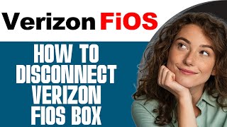 How To Disconnect Verizon Fios Box (2025) STEP BY STEP