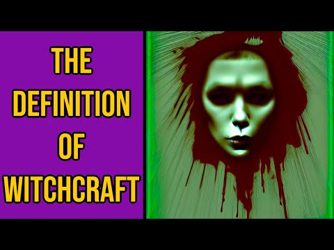 What is the meaning of witchcraft?