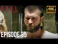 Ezel  Episode 35 | English Sub  Long Version | 4K