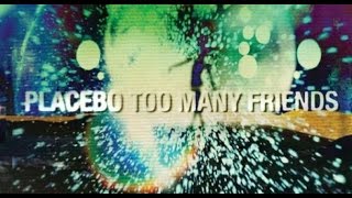 Too Many Friends - Placebo con testo e traduzione