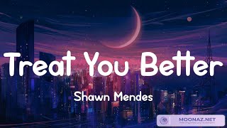 Shawn Mendes - Treat You Better (Lyrics) | Meghan Trainor, OneRepublic,...