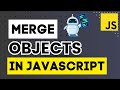 How to Merge Objects in JavaScript - 3 Ways!