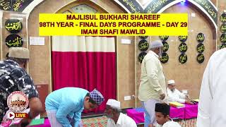 MAJLISUL BUKHARI SHAREEF - 98TH YEAR FINAL DAYS PROG. 29TH MOON