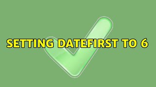 Setting DATEFIRST to 6