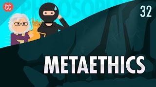 Metaethics: Crash Course Philosophy #32