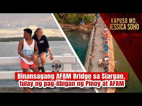 Binansagang AFAM Bridge sa Siargao, tulay ng pag-iibigan ng Pinoy at AFAM Kapuso Mo, Jessica Soho