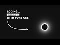 loading spinner css || Loading Spinner Pure Css || HTML & CSS