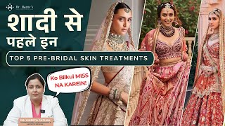 Top 5 Pre-Bridal Skin Care Routine | Pre #Bridal Treatment by Best Dermatologist in Delhi NCR, India