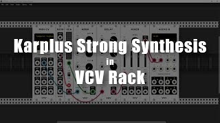 Karplus Strong Synthesis in VCV Rack