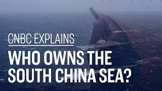 Who owns the South China Sea? | CNBC Explains