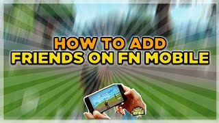 how to add play with friends on fortnit - how to add friends in fortnite