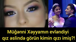 Müğənni Xəyyamın evləndiyi qız əslində görün kimin qızı imiş?!