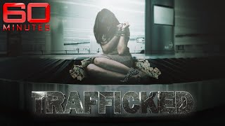 Exposing an international human trafficking ring hidden in plain sight | 60 Minutes Australia
