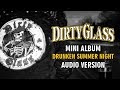 DIRTY GLASS - Drunken Summer Night [2014] [Full Album] [audio version]