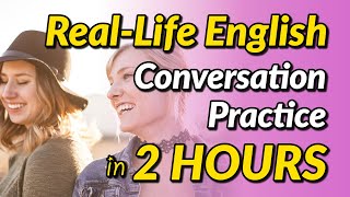 Real-Life English Conversation Practice in 2 Hours