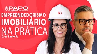 Renata Gomes conversa com o Corretor de Imoveis Saulo Sá | Papo de Engenharia #61