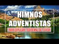 Himnos Adventistas para expulsar todos mal de tu vida - Música Cristiana Adventista por la mañana