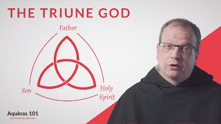The Triune God (Aquinas 101)