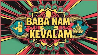 🌟 BABA NAM KEVALAM: Chant of Universal Love and Oneness 🌟