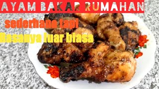 Ayam bakar sederhana ala rumahan,,tapi rasanya luar biasa