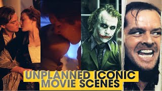 10 Iconic Movie Scenes That Were Totally Unplanned!