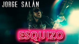 JORGE SALÁN  -  ESQUIZO