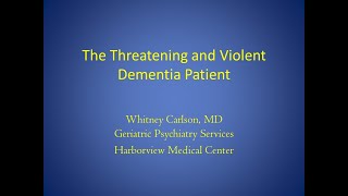 The Threatening and Violent Dementia Patient