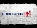 The Atlanta Campaign: The Civil War in Four Minutes