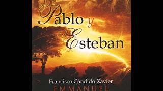 Audiolibro PABLO Y ESTEBAN - MÉDIUM CHICO XAVIER - Espíritu Emmanuel. 15ª. parte. #chicoxavier