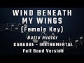 WIND BENEATH MY WINGS - FEMALE KEY - FULL BAND KARAOKE - INSTRUMENTAL - BETTE MIDLER