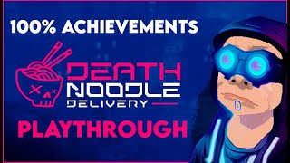 Death Noodle Delivery | 100% achievements playthrough