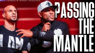 PASSING THE MANTLE | ERIC THOMAS INTRODUCES JEREMY ANDERSON